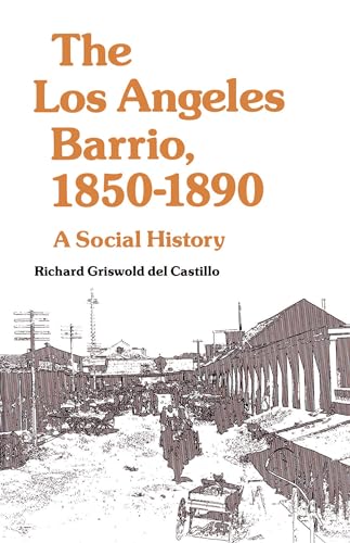 Stock image for The Los Angeles Barrio, 1850-1890 : A Social History for sale by Better World Books: West