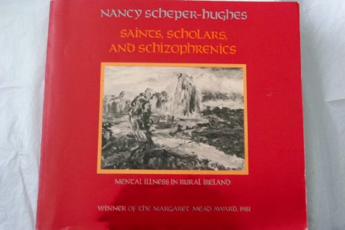 Saints, Scholars and Schizophrenics : Mental Illness in Rural Ireland