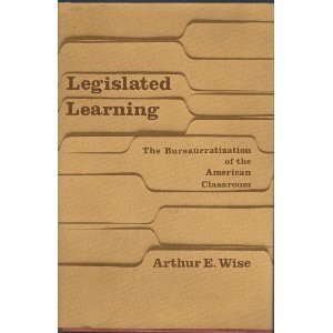 Beispielbild fr Legislated Learning : The Bureaucratization of the American Classroom zum Verkauf von Better World Books