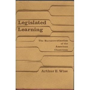 9780520047921: Legislated Learning: The Bureaucratization of the American Classroom