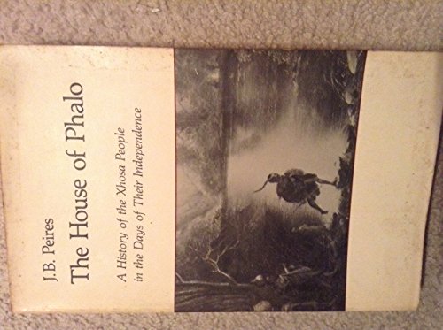 9780520047938: House of Phalo (Paper): A History of the Xhosa People in the Days of Their Independence (Perspectives on Southern Africa S.)