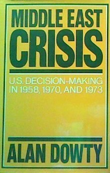 9780520048096: Middle East Crisis: U. S. Decision-Making in 1958, 1970, and 1973