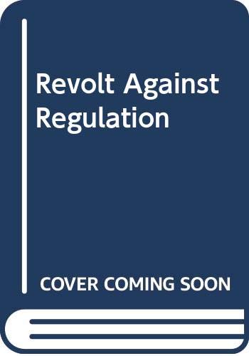 Revolt Against Regulation: The Rise and Pause of the Consumer Movement.