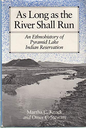 Stock image for As Long As the River Shall Run: An Ethnohistory of Pyramid Lake Indian Reservation for sale by The Book Shelf