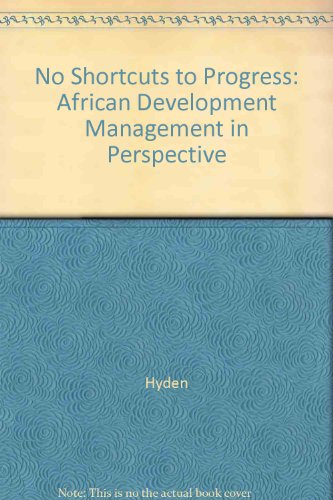 Beispielbild fr No Shortcuts to Progress : African Development Management in Perspective zum Verkauf von Better World Books