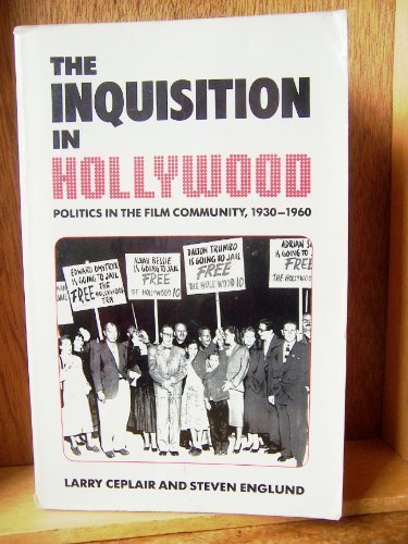 Stock image for The Inquisition in Hollywood : Politics in the Film Community, 1930-1960 for sale by Better World Books