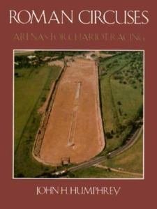 ROMAN CIRCUSES : ARENAS FOR CHARIOT RACING