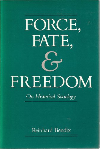 9780520049314: Force, Fate, and Freedom: On Historical Sociology