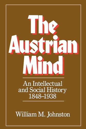 Beispielbild fr The Austrian Mind: An Intellectual and Social History, 1848-1938 zum Verkauf von Monster Bookshop