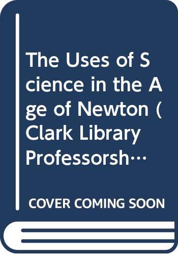 Beispielbild fr The Uses of Science in the Age of Newton zum Verkauf von Better World Books: West