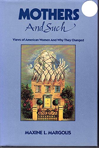 MOTHERS AND SUCH; Views of American women and why they changed