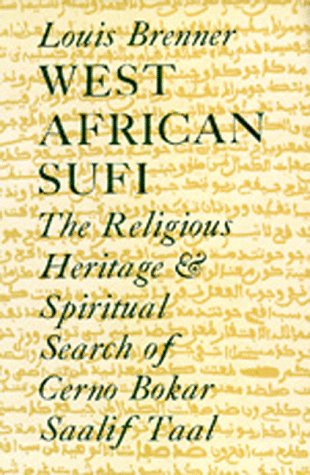 Stock image for West African Sufi: The Religious Heritage and Spiritual Quest of Cerno Bokar Saalif Taal for sale by Edmonton Book Store