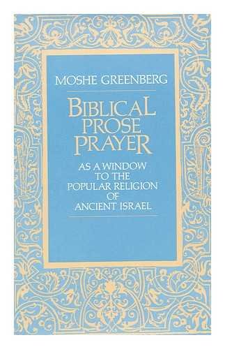Stock image for Biblical Prose Prayer: As a Window to the Popular Religion of Ancient Israel (The Taubman Lectures in Jewish Studies. Sixth Series) for sale by HPB-Diamond