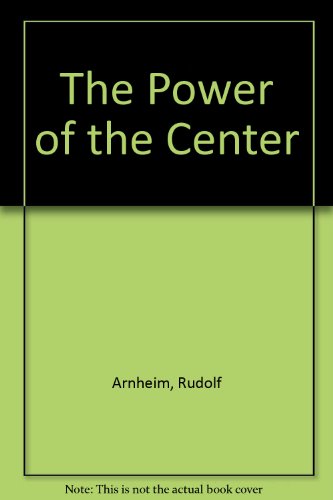 9780520050143: The Power of the Center: A Study of Composition in the Visual Arts