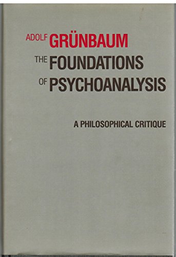 9780520050167: The Foundations of Psychoanalysis: A Philosophical Critique. (Pittsburgh Series in Philosophy and History of Science)