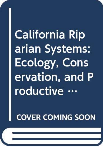 9780520050341: California Riparian Systems: A Conference on Their Ecology, Conservation and Productive Man