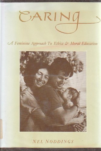 Beispielbild fr Caring : A Feminine Approach to Ethics and Moral Education zum Verkauf von Better World Books