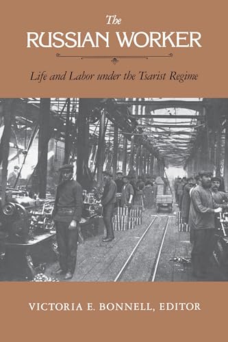 Stock image for The Russian Worker: Life and Labor Under the Tsarist Regime for sale by Jenson Books Inc