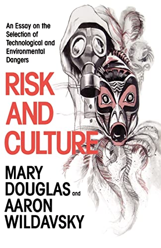 Beispielbild fr Risk and Culture : An Essay on the Selection of Technological and Environmental Dangers zum Verkauf von Better World Books