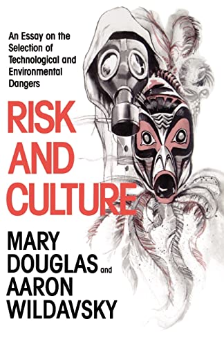 Imagen de archivo de Risk and Culture : An Essay on the Selection of Technological and Environmental Dangers a la venta por Better World Books