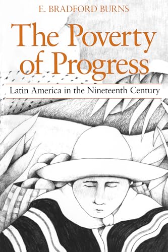 Beispielbild fr The Poverty of Progress: Latin America in the Nineteenth Century zum Verkauf von Wonder Book