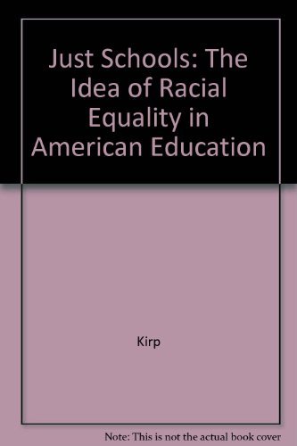 Imagen de archivo de Just Schools: The Idea of Racial Equality in American Education a la venta por Irish Booksellers