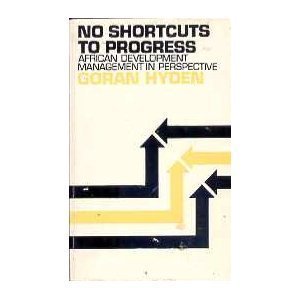 Stock image for No Shortcuts to Progress : African Development Management in Perspective for sale by Better World Books