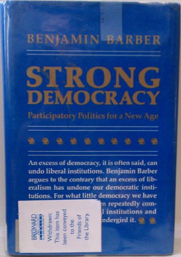 Beispielbild fr Strong Democracy : Participatory Politics for a New Age zum Verkauf von Better World Books