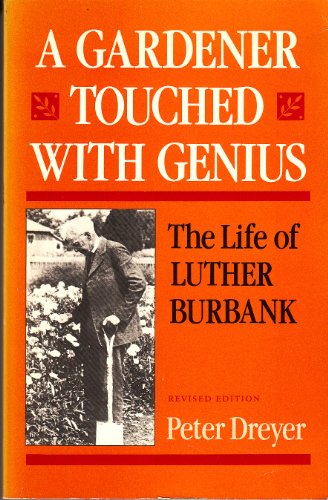 9780520051324: A Gardener Touched With Genius: The Life of Luther Burbank