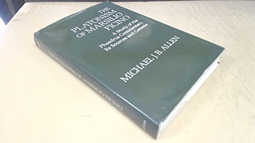 The Platonism of Marsilio Ficino: A Study of His Phaedrus Commentary, Its Sources and Genesis. - [FICINO, Marsilio] Michael J. B. ALLEN.