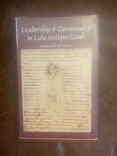 Beispielbild fr Leadership and Community in Late Ancient Gaul zum Verkauf von Better World Books