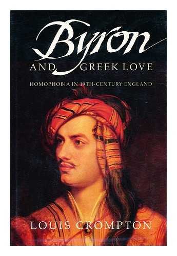 Imagen de archivo de Byron and Greek Love: Homophobia in 19th Century England a la venta por Lowry's Books