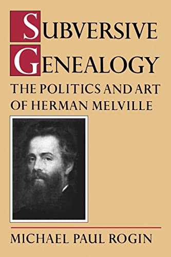 Beispielbild fr Subversive Genealogy : The Politics and Art of Herman Melville zum Verkauf von Better World Books