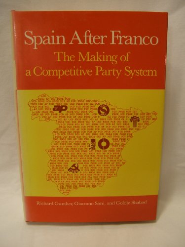 Beispielbild fr Spain after Franco : The Making of a Competitive Party System zum Verkauf von Better World Books
