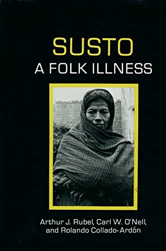 Susto: A Folk Illness (Comparative Studies of Health Systems and Medical Care)