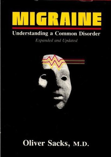 Migraine: Understanding a Common Disorder - Oliver, Sacks; Sacks, Oliver W.