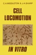 Cell Locomotion in Vitro - C. A. Middleton