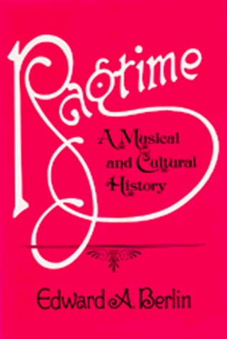 Ragtime: A Musical and Cultural History (9780520052192) by Berlin, Edward A.