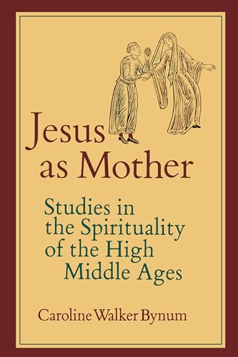 9780520052222: Jesus as Mother: Studies in the Spirituality of the High Middle Ages: 16
