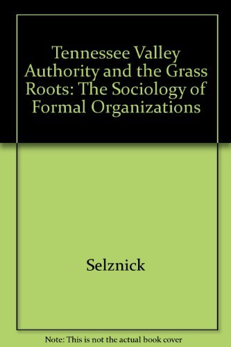 9780520052277: Tennessee Valley Authority and the Grass Roots: The Sociology of Formal Organizations