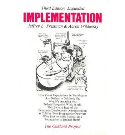 Beispielbild fr Implementation: How Great Expectations in Washington Are Dashed in Oakland: Or, Why It's Amazing That Federal Programs Work at All, Th (Oakland Project Series) zum Verkauf von Open Books