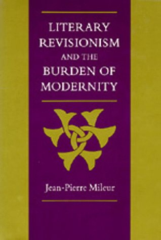 9780520052369: Literary Revisionism and the Burden of Modernity