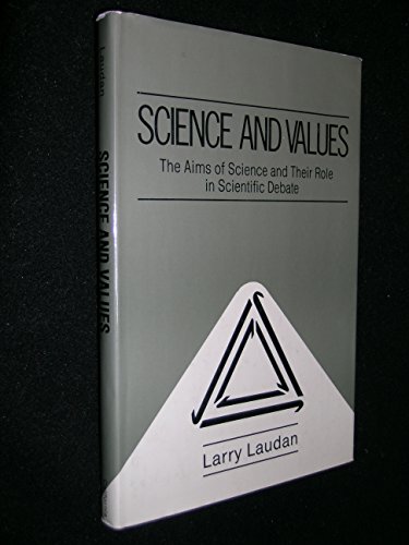 Stock image for Science and Values : An Essay on the Aims of Science and Their Role in Scientific Debate for sale by Better World Books