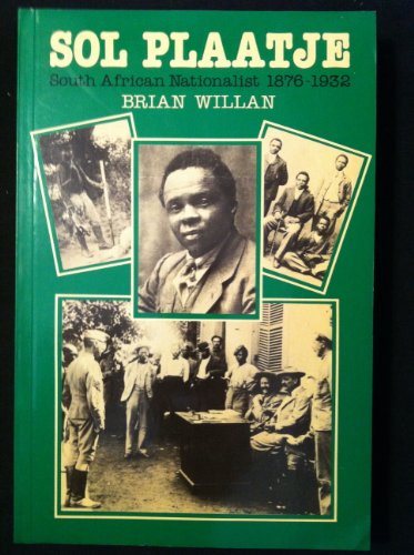 Stock image for Sol Plaatje: South African Nationalist, 1876-1932 for sale by Grey Matter Books