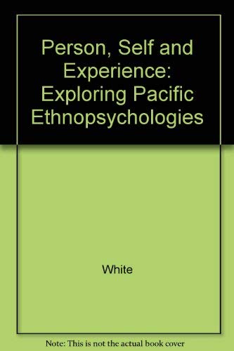 9780520052802: White: Person & Self Experien (cloth): Exploring Pacific Ethnopsychologies