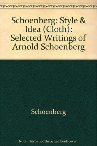 Beispielbild fr Style and idea: Selected writings of Arnold Schoenberg zum Verkauf von Housing Works Online Bookstore