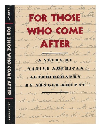 Stock image for For those who come after: A study of Native American autobiography for sale by Books From California