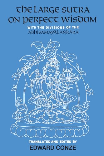 The Large Sutra on Perfect Wisdom: With the Divisions of the Abhisamayalankara