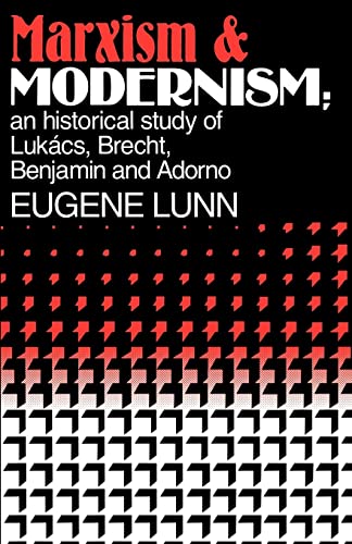 9780520053304: Marxism and Modernism: An Historical Study of Lukcs, Brecht, Benjamin, and Adorno