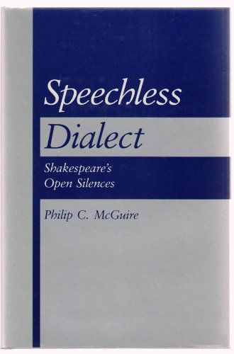 Beispielbild fr Speechless Dialect : Shakespeare's Open Silences zum Verkauf von Better World Books